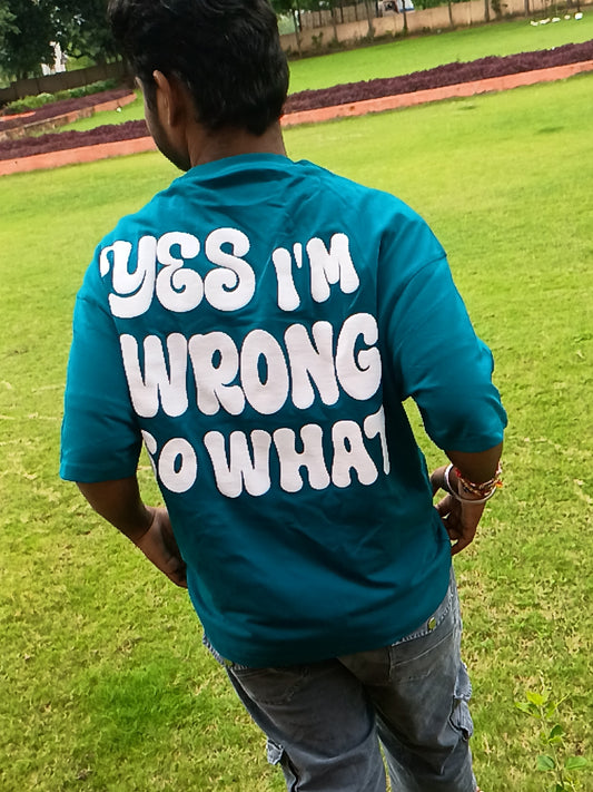 Yes I'M Wrong oversized t shirt